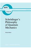Schrödinger’s Philosophy of Quantum Mechanics