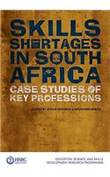Skills Shortages in South Africa: Case Studies of Key Professions