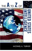 The A to Z of United States Intelligence