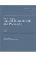 Selected Papers on Optical Interconnects and Packaging