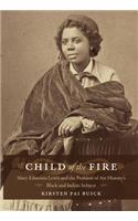 Child of the Fire: Mary Edmonia Lewis and the Problem of Art History's Black and Indian Subject