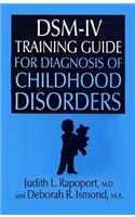 Dsm-IV Training Guide for Diagnosis of Childhood Disorders