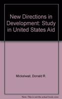 New Directions in Development: A Study of U.S. Aid