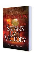 Revelation Thirteen Satan's Last Victory