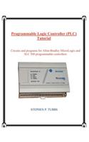 Programmable Logic Controller (PLC) Tutorial