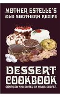 Mother Estelle's Old Southern Recipe Dessert Cookbook