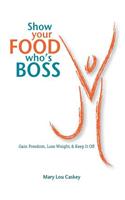 Show Your Food Who's Boss