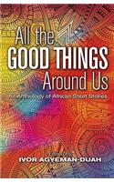 All the Good Things Around Us