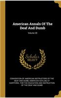 American Annals Of The Deaf And Dumb; Volume 28