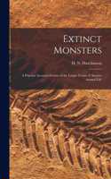 Extinct Monsters; a Popular Account of Some of the Larger Forms of Ancient Animal Life