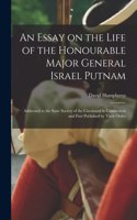 Essay on the Life of the Honourable Major General Israel Putnam [microform]