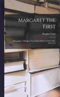 Margaret the First