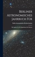 Berliner Astronomisches Jahrbuch für