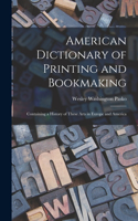 American Dictionary of Printing and Bookmaking