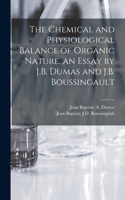 Chemical and Physiological Balance of Organic Nature, an Essay by J.B. Dumas and J.B. Boussingault