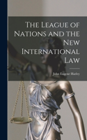 League of Nations and the New International Law