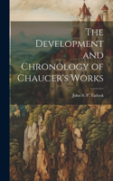 Development and Chronology of Chaucer's Works