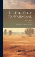 Title-deeds to Nyassa-land