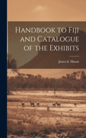 Handbook to Fiji and Catalogue of the Exhibits