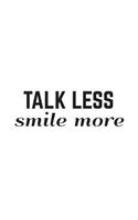 Talk Less Smile More