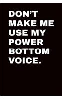 Don't Make Me Use My Power Bottom Voice: Blank Recipe Page Notebook 6x9 120 Pages