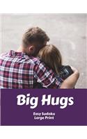 Big Hugs