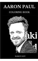 Aaron Paul Coloring Book: Famous Jesse Pinkman from Breaking Bad and Multiple Emmy Awards Winner, Sex Symbol and Acclaimed Philanthropist Inspired Adult Coloring Book(0 Aaron Paul Books)