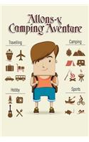 Allons-y Camping Aventure: Un carnet de voyage et de camping pour les enfants * Avec beaucoup d'espace pour vos propres impressions * Donc le camping est amusant !