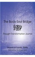 The Body-Soul Bridge Thought Transformation Journal