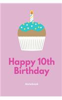 Happy 10th Birthday Notebook