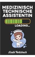 Medizinisch Technische Assistentin Loading... Azubi Notizbuch