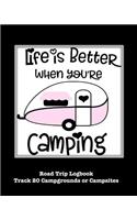 Life Is Better When You're Camping