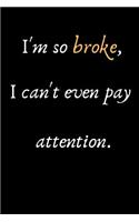 I'm So Broke, I Can't Even Pay Attention