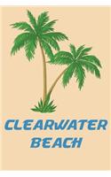 Clearwater Beach: Beach Lover's Journal with Beach Themed Stationary and Quotes (6 X 9)