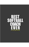 Best Softball Coach Ever: Softball notebook, coach journal, softball coach notebook, coach notebook journal.8.5 x 11 size 120 Lined Pages Softball coach journal.