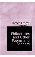 Philoctetes and Other Poems and Sonnets