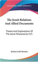The Jesuit Relations And Allied Documents