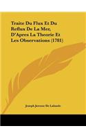Traite Du Flux Et Du Reflux De La Mer, D'Apres La Theorie Et Les Observations (1781)
