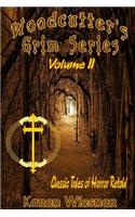 Woodcutter's Grim Series--Classic Tales of Horror Retold, Volume II