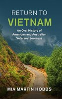 Return to Vietnam: An Oral History of American and Australian Veterans' Journeys