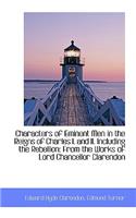 Characters of Eminent Men in the Reigns of Charles I. and II. Including the Rebellion: From the Work(English)