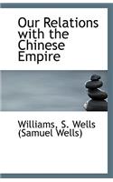 Our Relations with the Chinese Empire