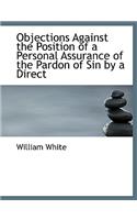 Objections Against the Position of a Personal Assurance of the Pardon of Sin by a Direct