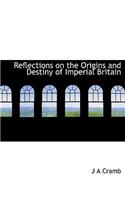 Reflections on the Origins and Destiny of Imperial Britain