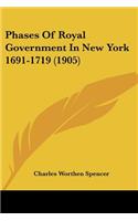 Phases Of Royal Government In New York 1691-1719 (1905)