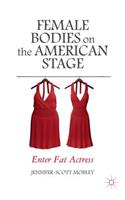 Female Bodies on the American Stage