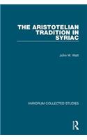 The Aristotelian Tradition in Syriac