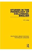 Studies in the Phonology of Colloquial English