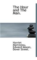 The Hour and the Man.