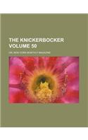 The Knickerbocker Volume 50; Or, New-York Monthly Magazine: (English)
